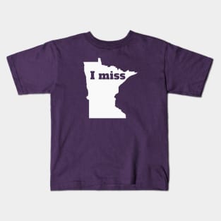 I Miss Minnesota - My Home State Kids T-Shirt